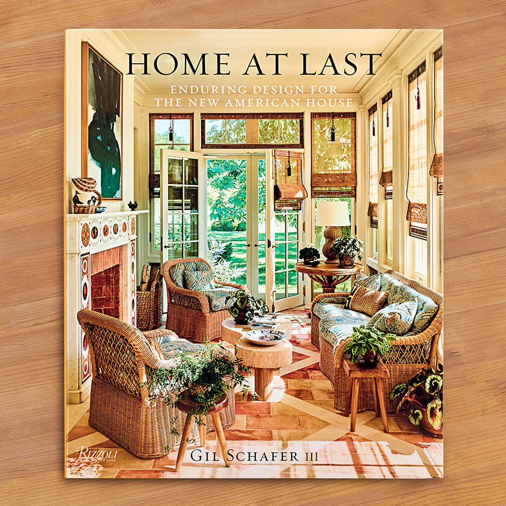 "Home at Last: Enduring Design for the New American House" by Gil Schafer III
