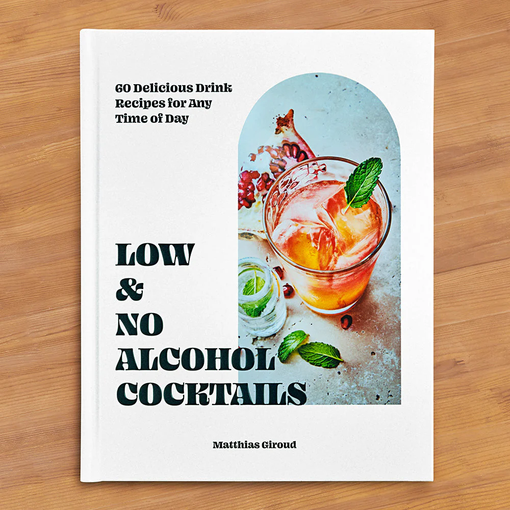 "Low & No Alcohol Cocktails: 60 Delicious Drink Recipes for Any Time of Day" by Matthias Giroud