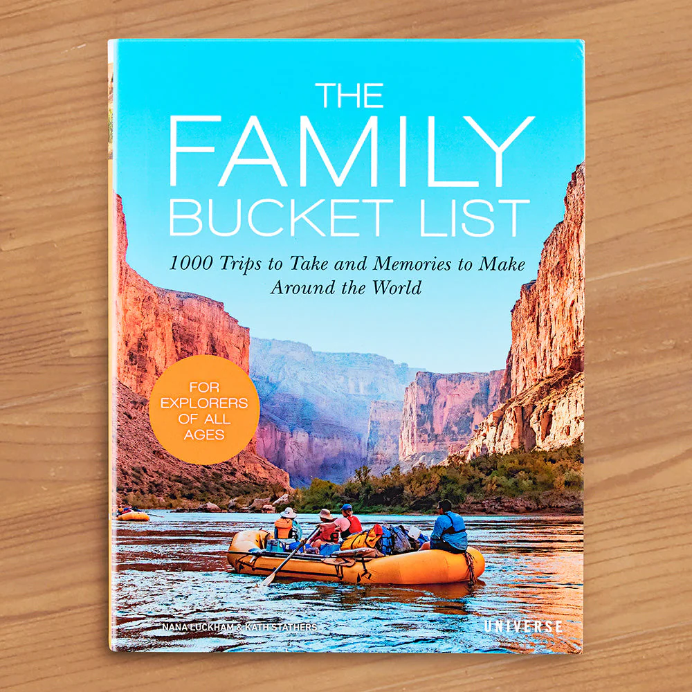 "The Family Bucket List: 1,000 Trips to Take and Memories to Make Around the World" by Nana Luckham and Kath Stathers
