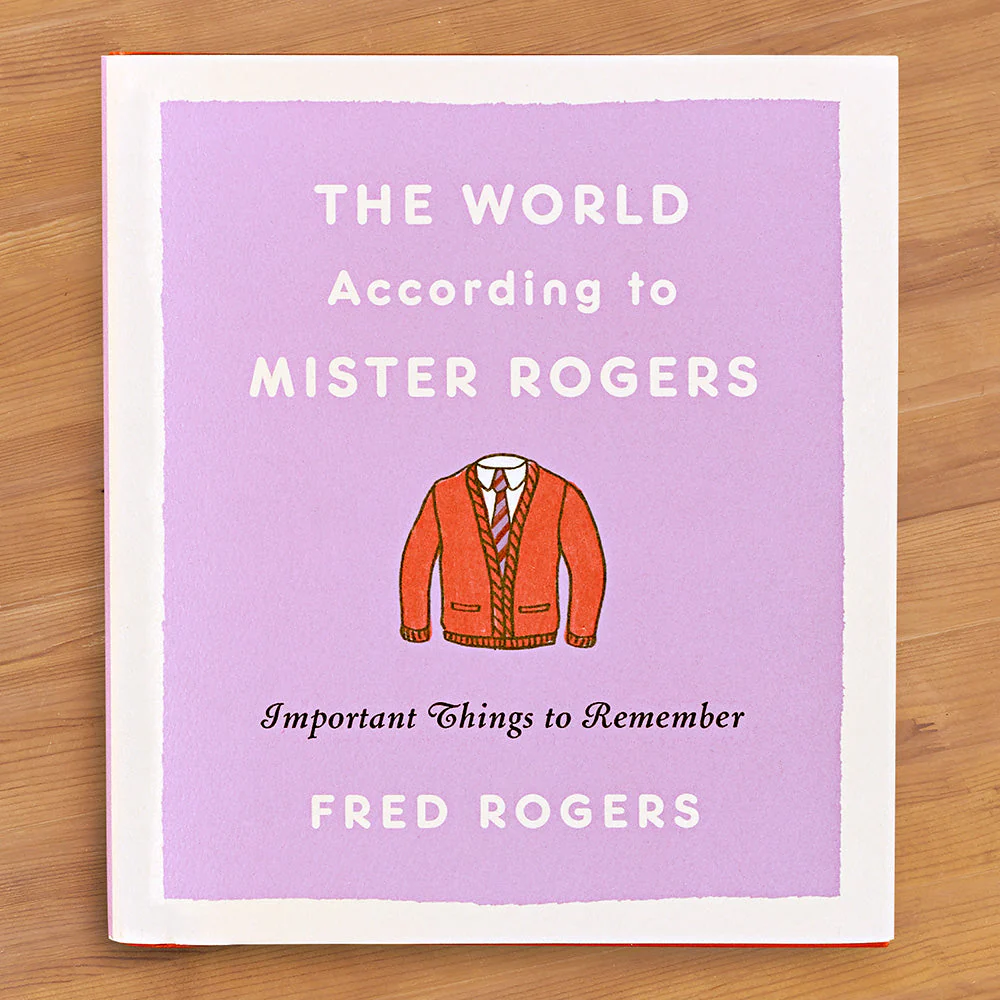 "The World According To Mister Rogers" by Fred Rogers