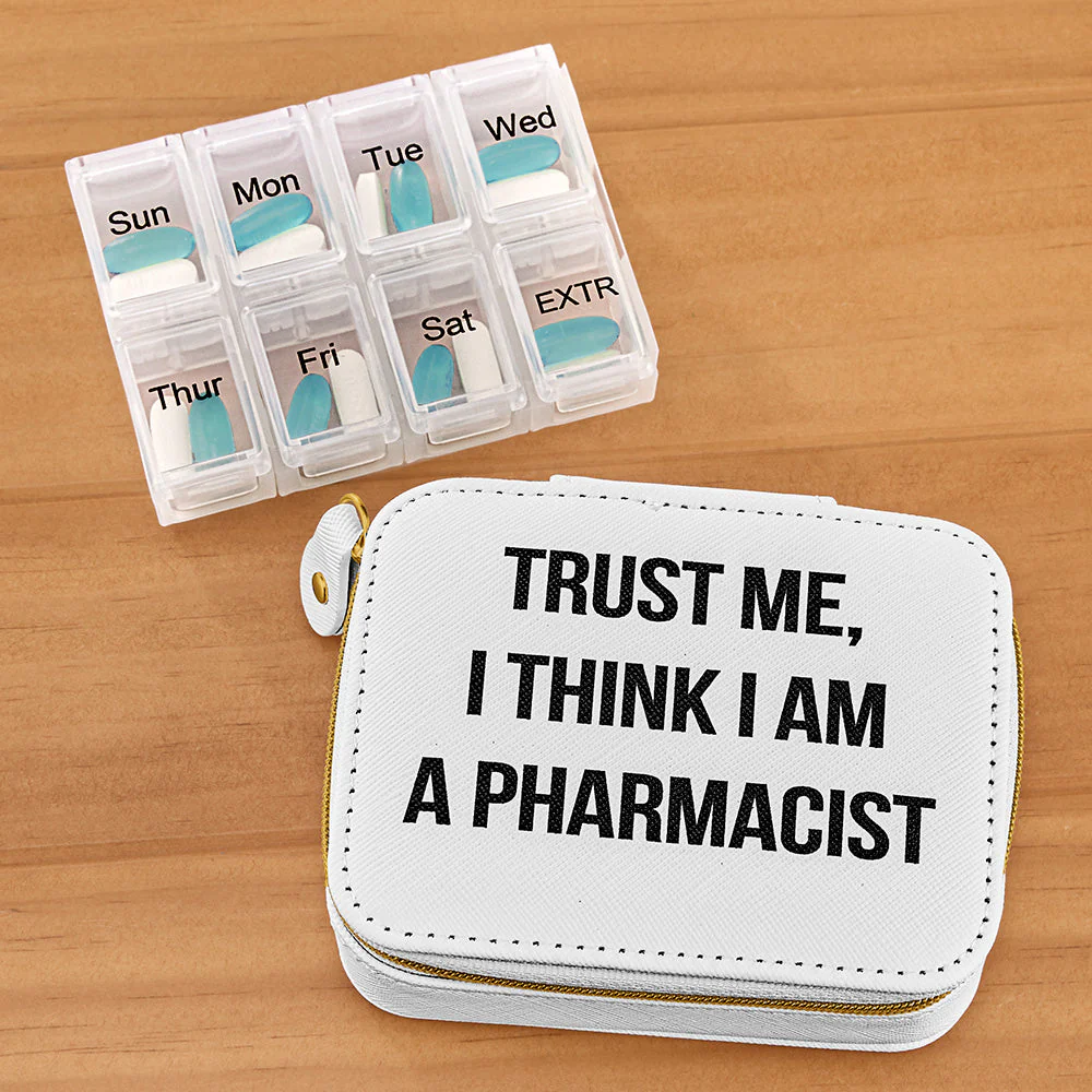 Weekly Pill Organizer Box, I Am a Pharmacist